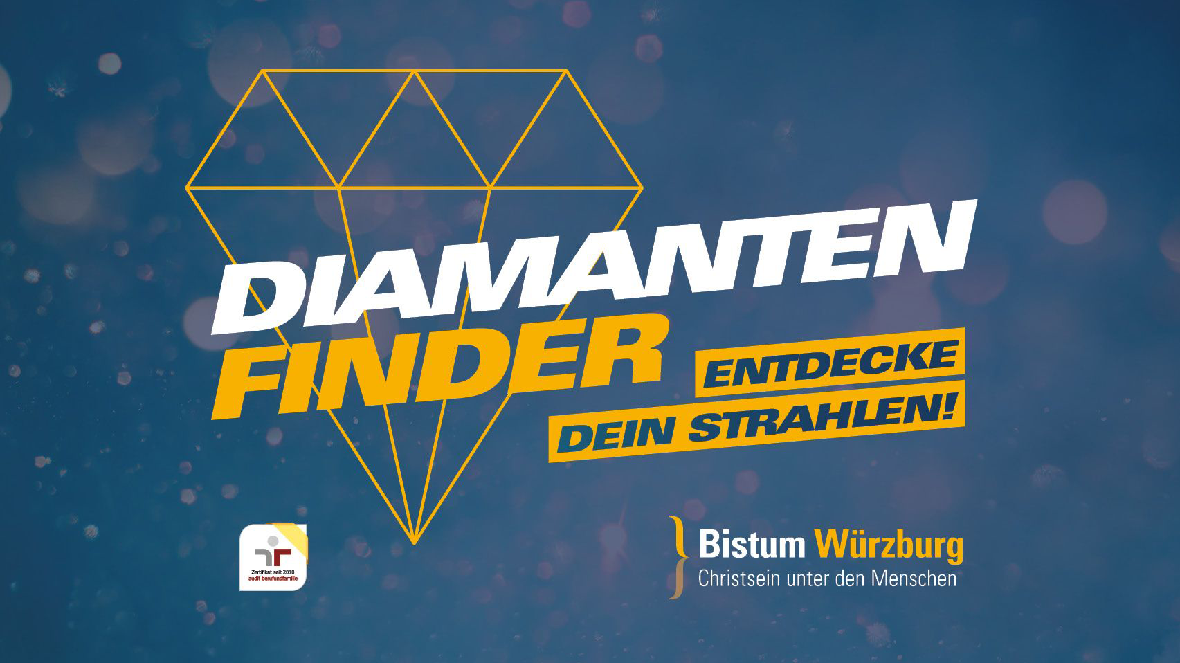 Dunkelblaues Banner mit einem Diamant aus gelben Linien. Darüber der Spruch Diamanten finden. Entdecke dein Strahlen! Bistum Würzburg. Christsein unter den Menschen.