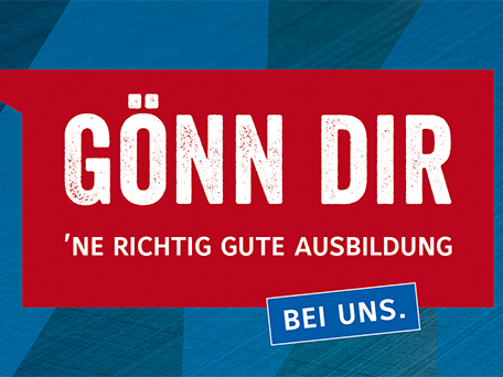 Bildaufschrift: Gönn dir ne richtig gute Ausbildung. Bei uns.