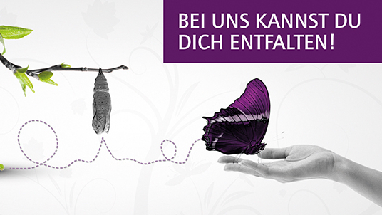Werbekampagne: Bei uns kannst du dich entfalten (lila Schmetterling)