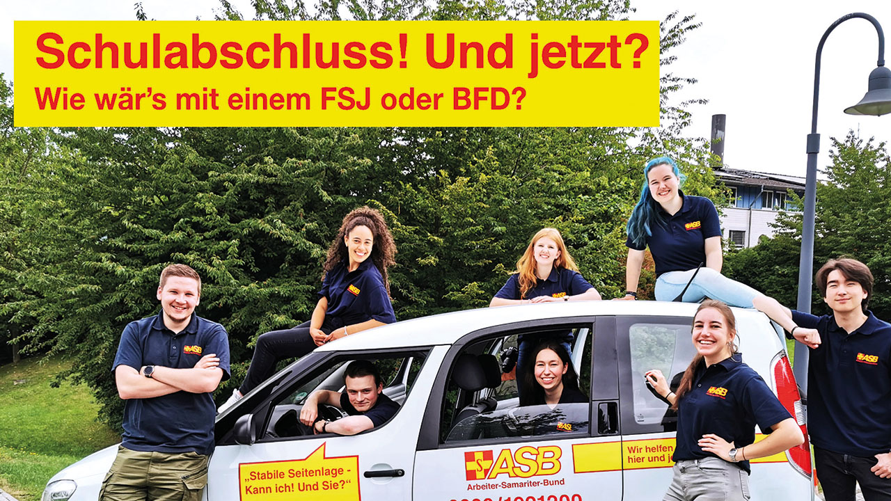 Junge Personen in und vor einem ASB-Auto, Bildaufschrift: Schulabschlus! Und jetzt! Wie wär's mit einem FSJ oder BFD?
