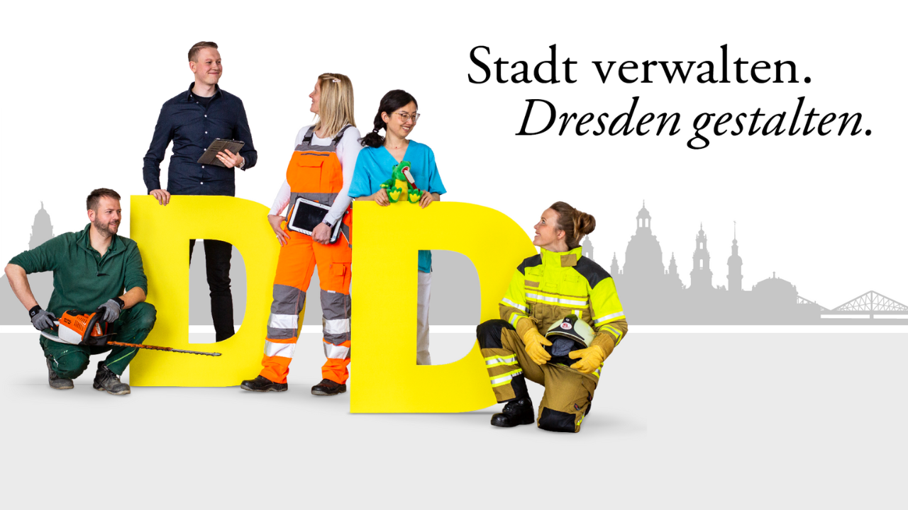 Stadt verwalten. Dresden gestalten. Dazu 5 verschiedene Mitarbeitende der Stadt Dresden in ihrer jeweiligen Berufskleidung, die um zwei große gelbe Buchstaben "D" platziert sind.