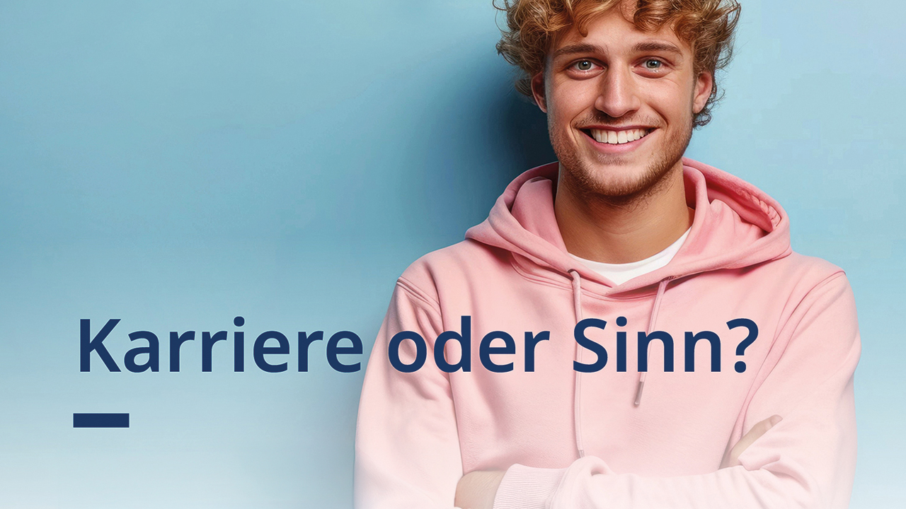 Bild eines junge Mannes im rosafarbenen Hoddie vor einer blauen Wand. Dazu der Spruch: Karriere oder Sinn?