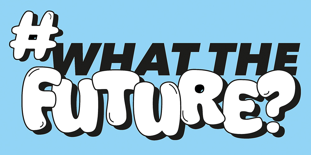 Schriftzug #what the future, schwarze und weiße Schrift vor blauem Hintergrund