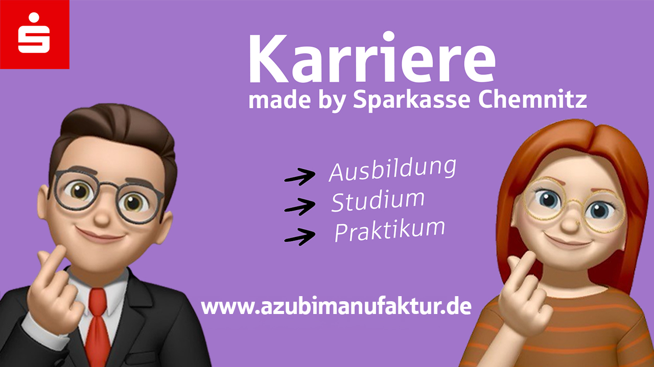 Zwei animierte Figuren (männlich links, weiblich rechts), die freundlich und sympathisch wirken. Darüber das Sparkassenlogo und der Schriftzug: Karriere made by Sparkasse Chemnitz. Ausbildung. Studium. Praktikum. www.azubimanufaktur.de