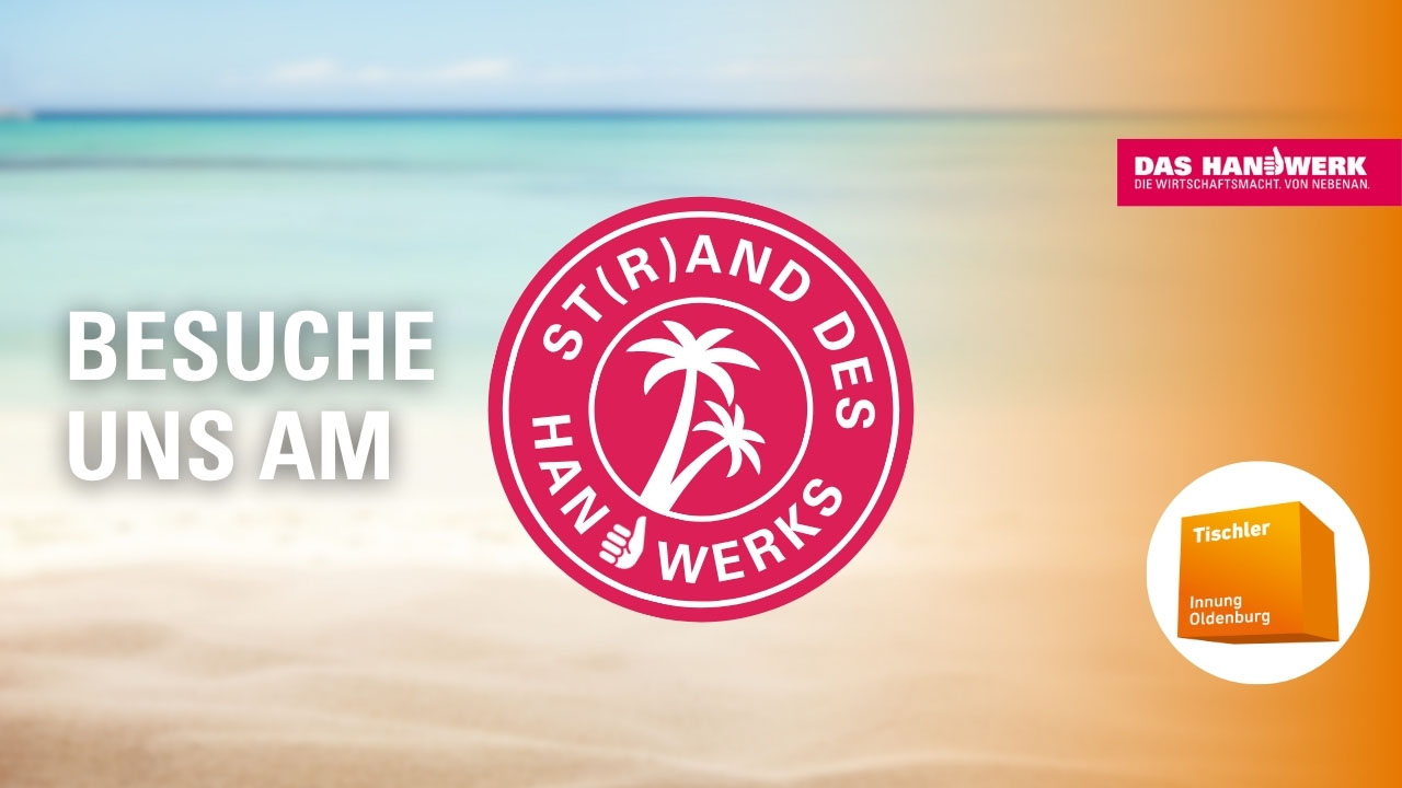 Strandbild mit Aufschrift "Besuche uns am St(r)and des Handwerks" und Logo Tischler-Innung Oldenburg  