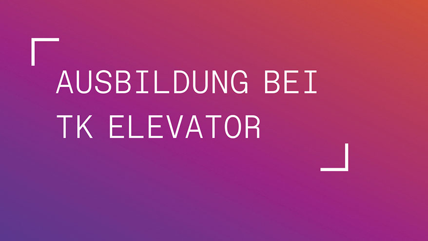 Weiße Schrift auf buntem Hintergrund: AUSBILDUNG BEI TK ELEVATOR. In der rechten oberen Ecke ist das Logo der TK Aufzugswerke GmbH zu sehen. 